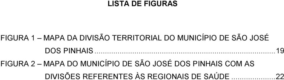 ..19 FIGURA 2 MAPA DO MUNICÍPIO DE SÃO JOSÉ DOS