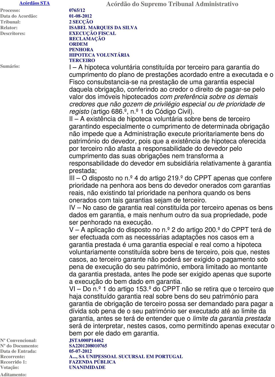 consubstancia-se na prestação de uma garantia especial daquela obrigação, conferindo ao credor o direito de pagar-se pelo valor dos imóveis hipotecados com preferência sobre os demais credores que