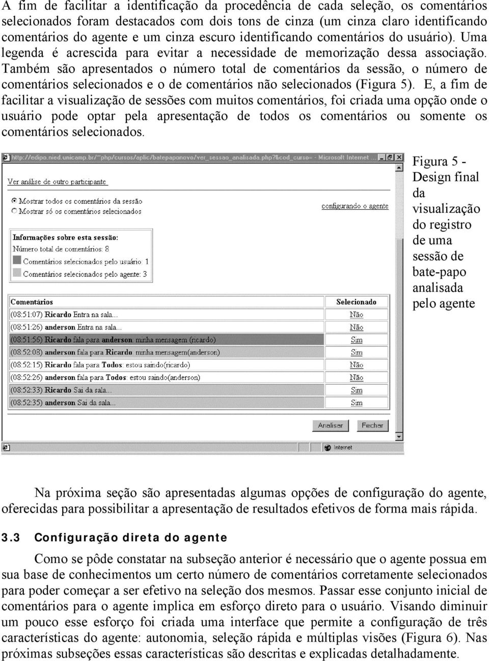 Também são apresentados o número total de comentários da sessão, o número de comentários selecionados e o de comentários não selecionados (Figura 5).