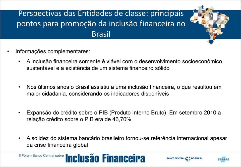 cidadania, considerando os indicadores disponíveis Expansão do crédito sobre o PIB (Produto Interno Bruto).