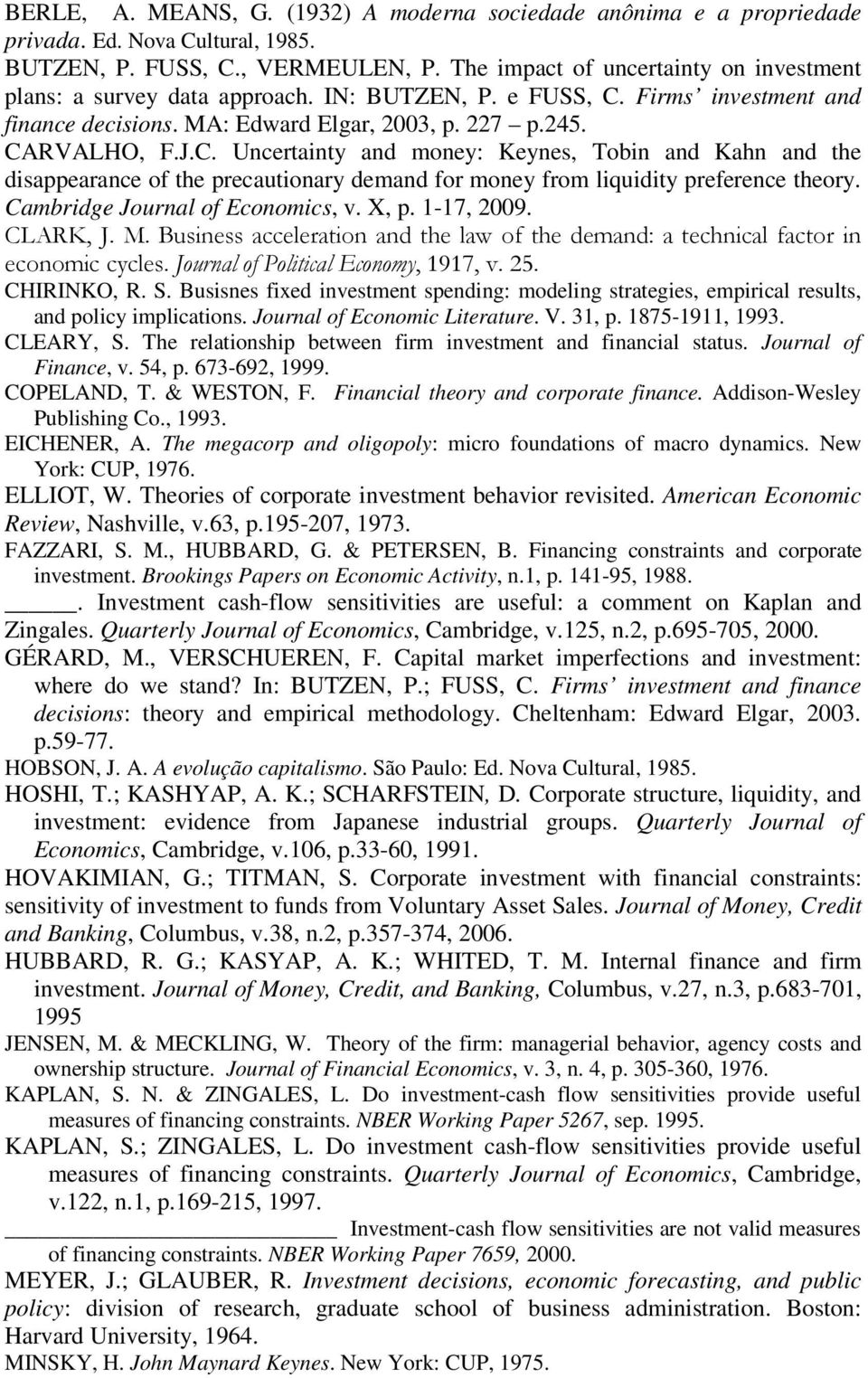 Firms investment and finance decisions. MA: Edward Elgar, 2003, p. 227 p.245. CA