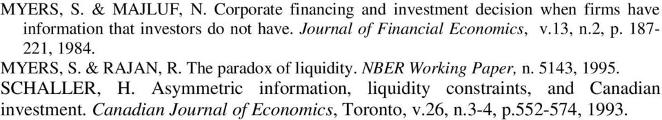 Journal of Financial Economics, v.13, n.2, p. 187-221, 1984. MYERS, S. & RAJAN, R.