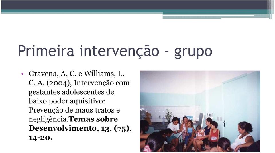 (2004), Intervenção com gestantes adolescentes de baixo