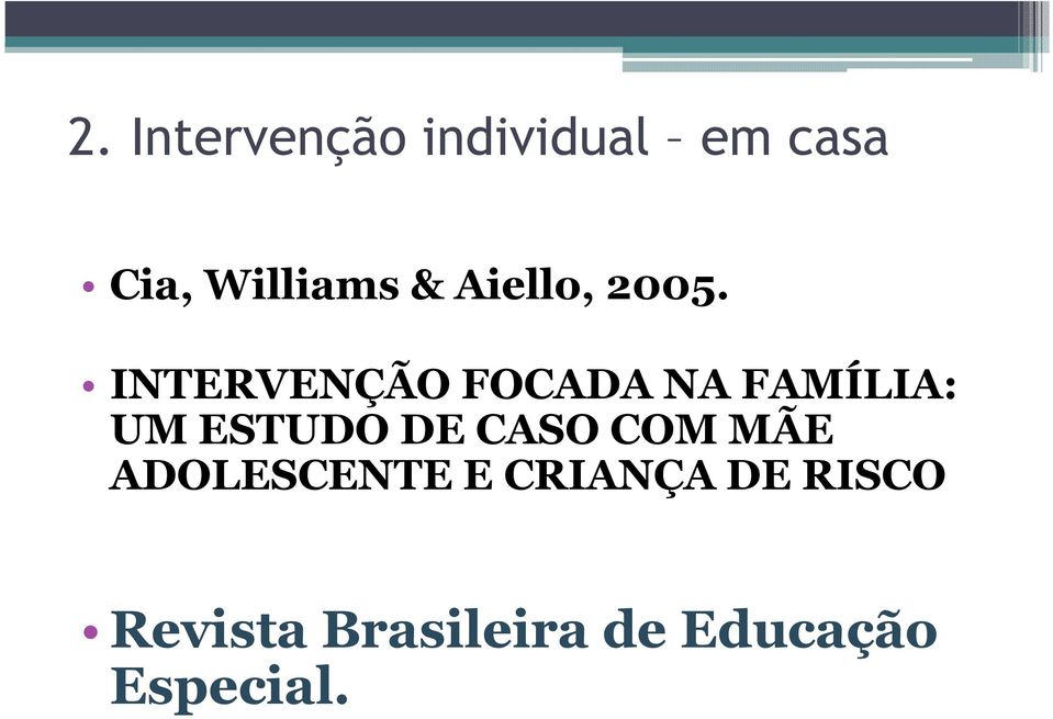 INTERVENÇÃO FOCADA NA FAMÍLIA: UM ESTUDO DE