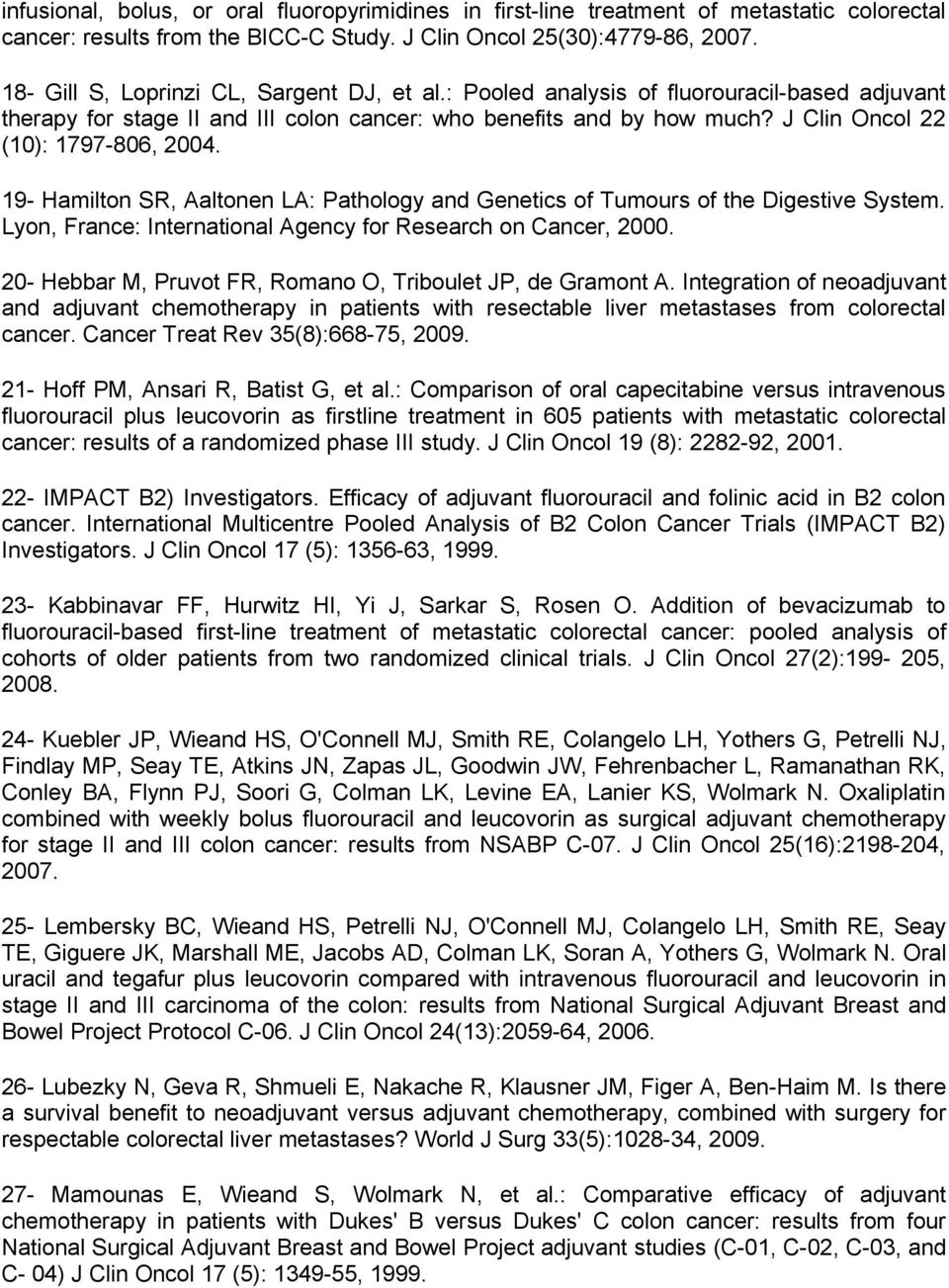 J Clin Oncol 22 (10): 1797-806, 2004. 19- Hamilton SR, Aaltonen LA: Pathology and Genetics of Tumours of the Digestive System. Lyon, France: International Agency for Research on Cancer, 2000.