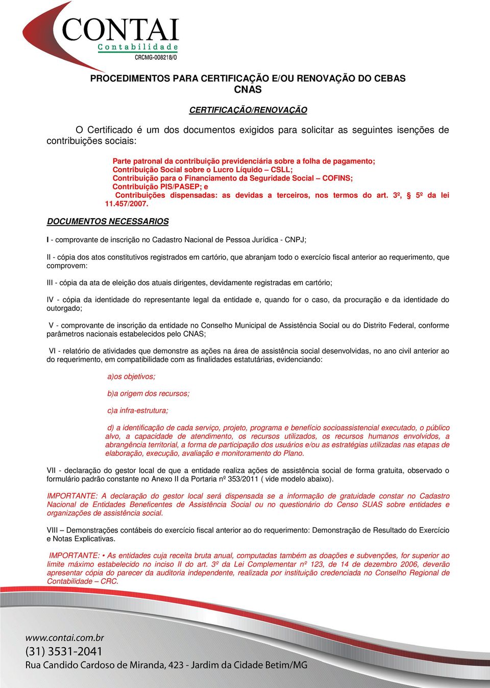 as devidas a terceirs, ns terms d art. 3º, 5º da lei 11.457/2007.