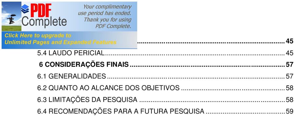 .. 57 6.2 QUANTO AO ALCANCE DOS OBJETIVOS... 58 6.