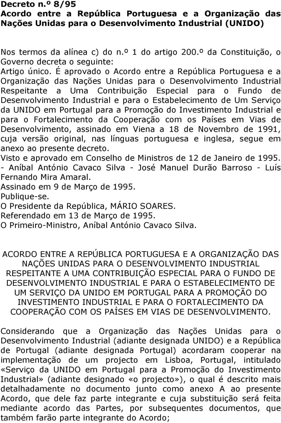 É aprovado o Acordo entre a República Portuguesa e a Organização das Nações Unidas para o Desenvolvimento Industrial Respeitante a Uma Contribuição Especial para o Fundo de Desenvolvimento Industrial
