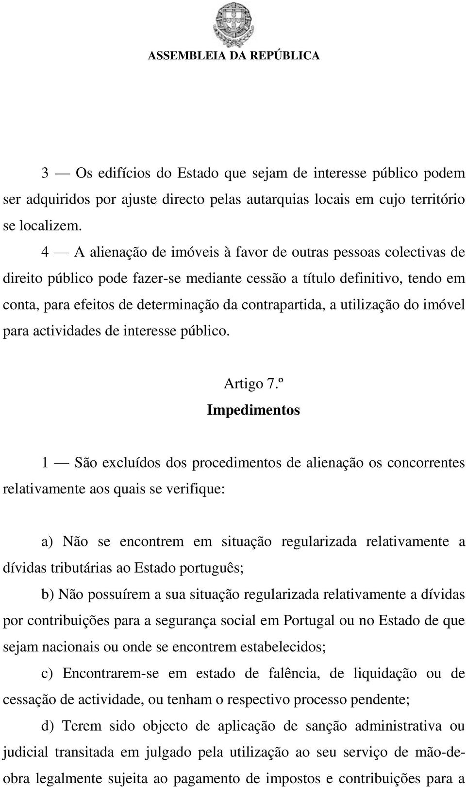 utilização do imóvel para actividades de interesse público. Artigo 7.