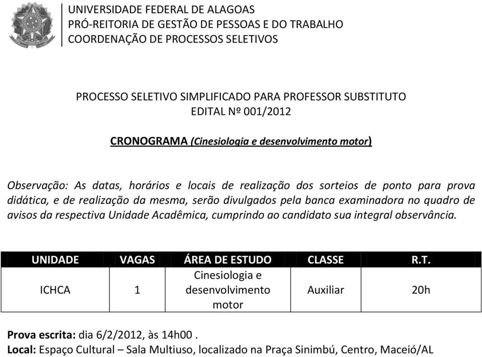 escrita: dia 6/2/2012, às 14h00.