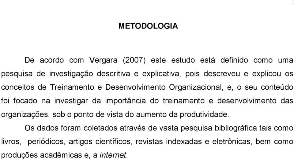 do treinamento e desenvolvimento das organizações, sob o ponto de vista do aumento da produtividade.