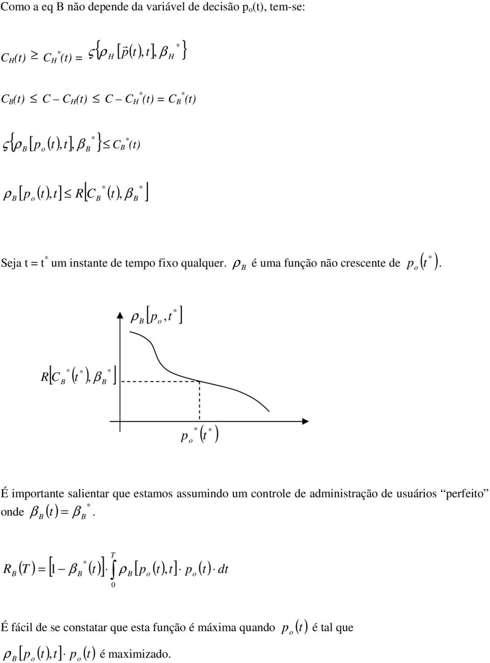 ρ [ ] [ C ( ) ] β ( ) É mrane salenar que esams assumnd um cnrle de admnsraçã de usuárs erfe β.