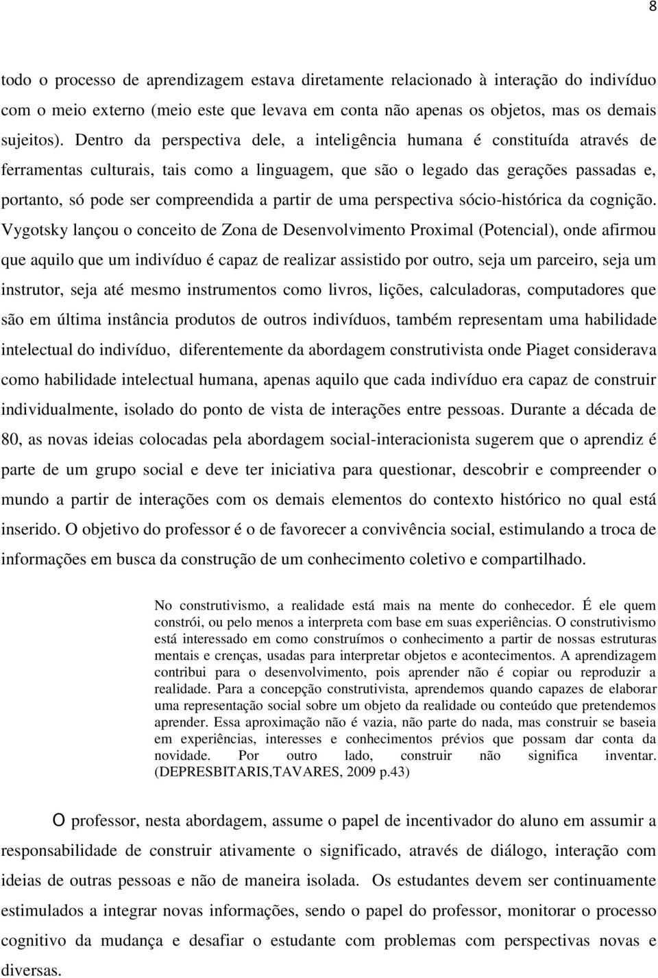 partir de uma perspectiva sócio-histórica da cognição.