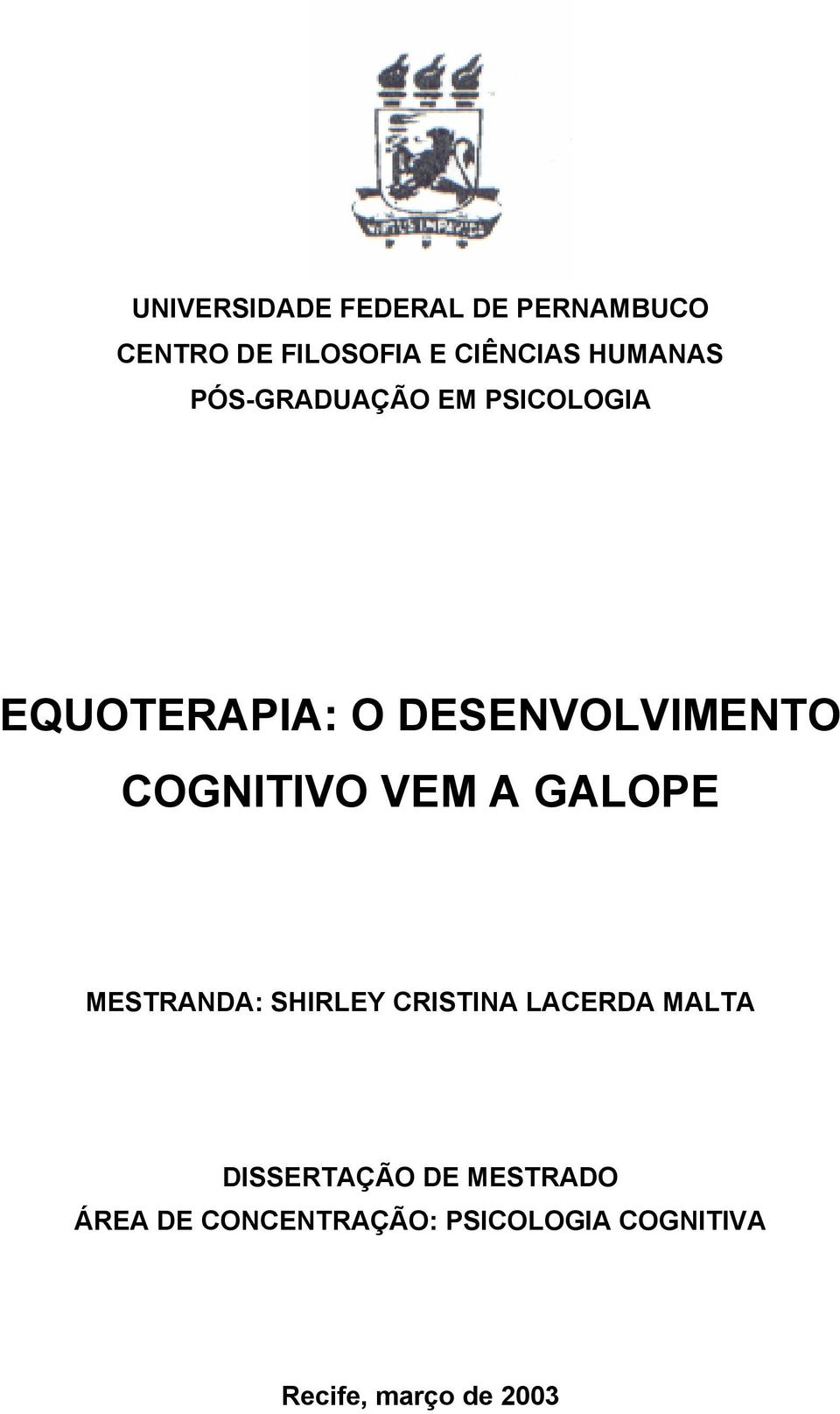 COGNITIVO VEM A GALOPE MESTRANDA: SHIRLEY CRISTINA LACERDA MALTA