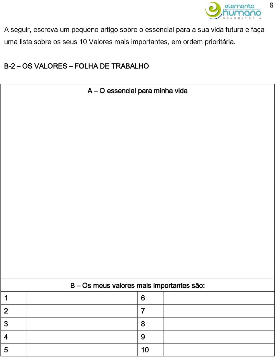 importantes, em ordem prioritária.