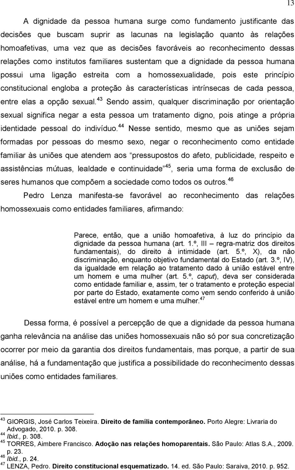 proteção às características intrínsecas de cada pessoa, entre elas a opção sexual.