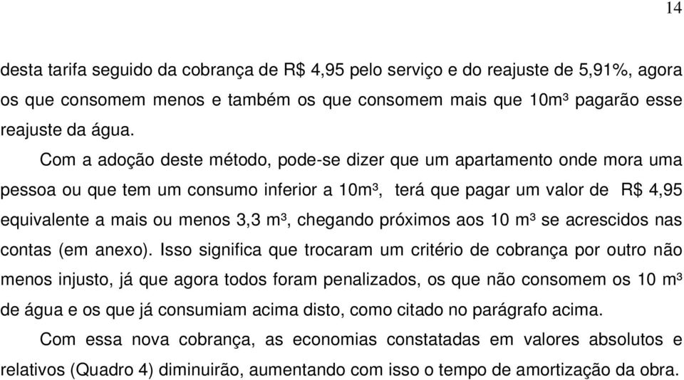 próximos aos 10 m³ se acrescidos nas contas (em anexo).