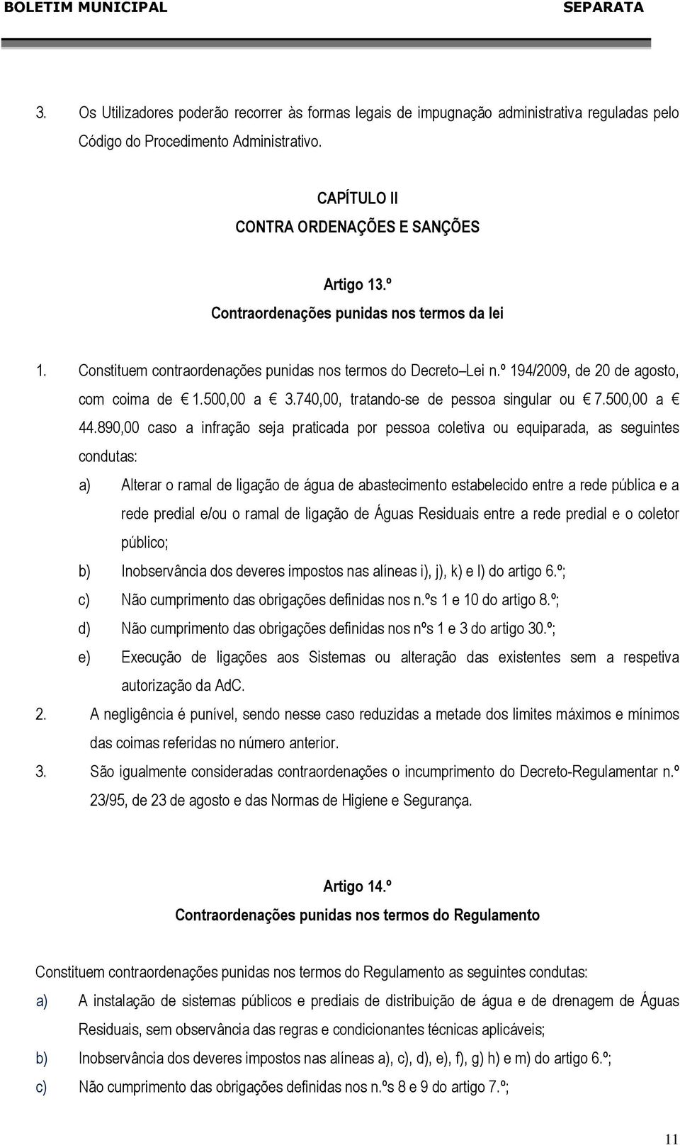 740,00, tratando-se de pessoa singular ou 7.500,00 a 44.