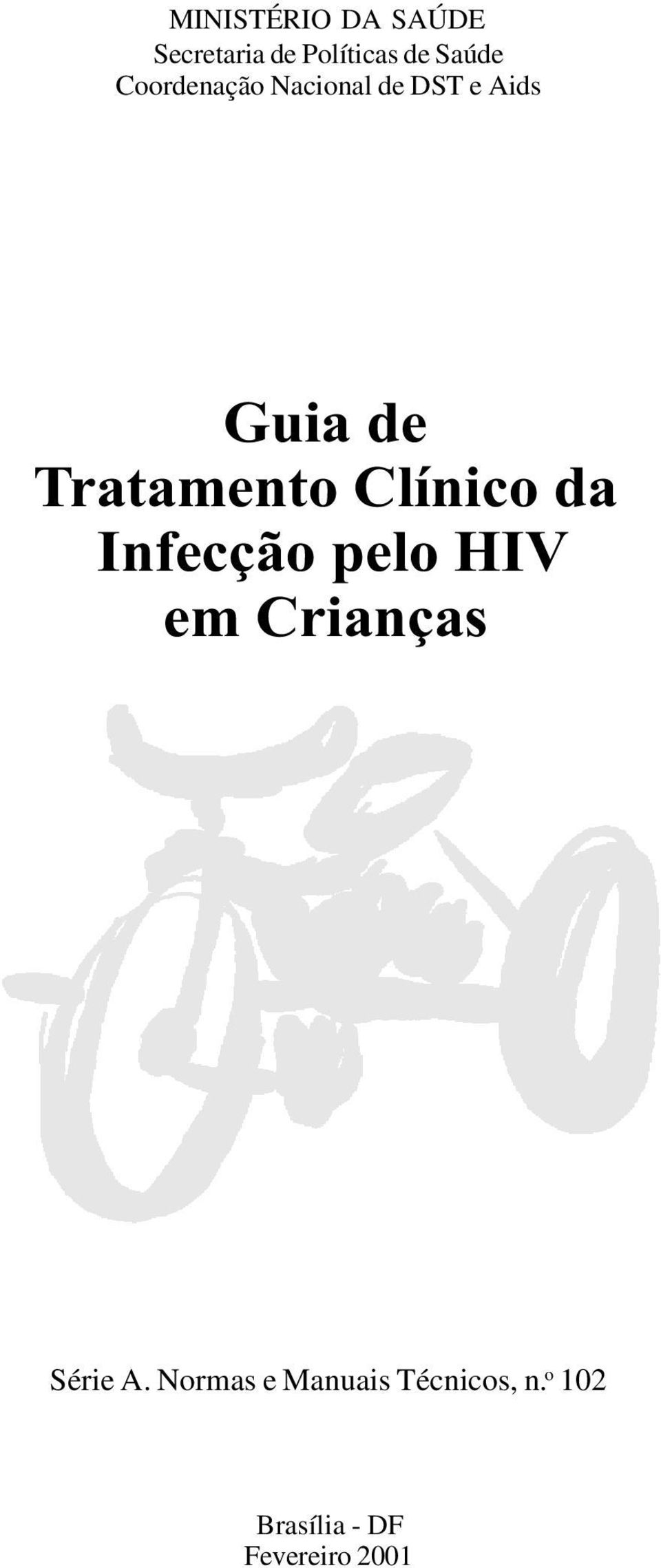 Clínico da Infecção pelo HIV em Crianças Série A.