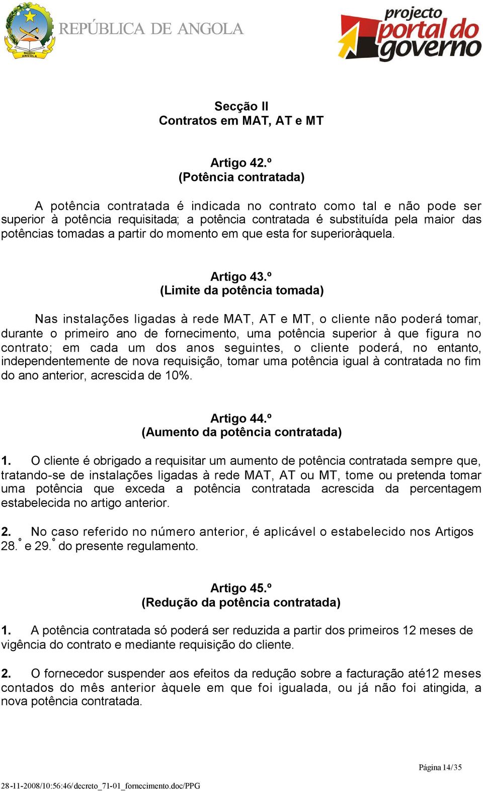 partir do momento em que esta for superioràquela. Artigo 43.