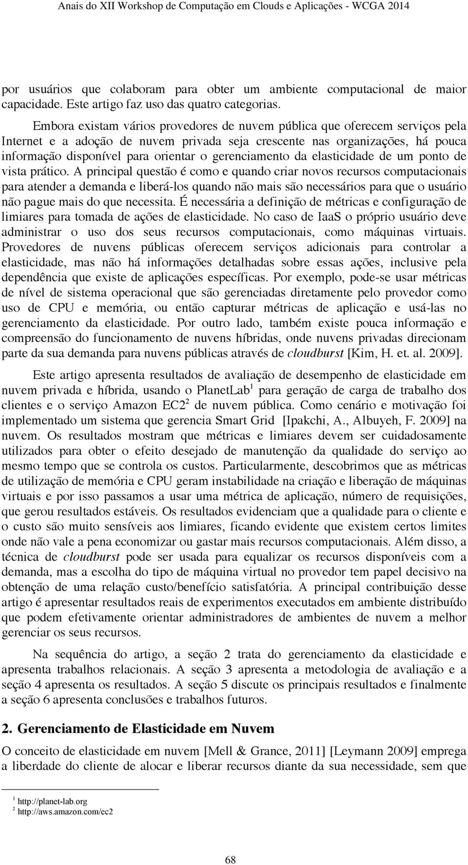 gerenciamento da elasticidade de um ponto de vista prático.