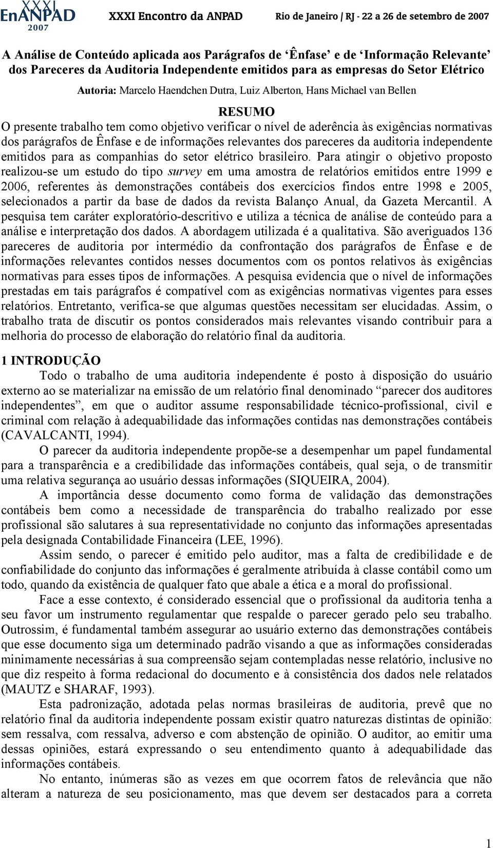 pareceres da auditoria independente emitidos para as companhias do setor elétrico brasileiro.