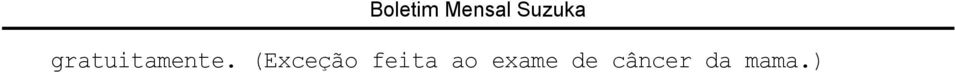 Exame de câncer do pulmão Destinado a: Pessoa com 40 anos ou mais 30 de outubro (quinta-feira), das 9h00 às 11h00 Lotação: 100 pessoas Custo: Radiografia: 200, exame de catarro: 600 Exame de câncer