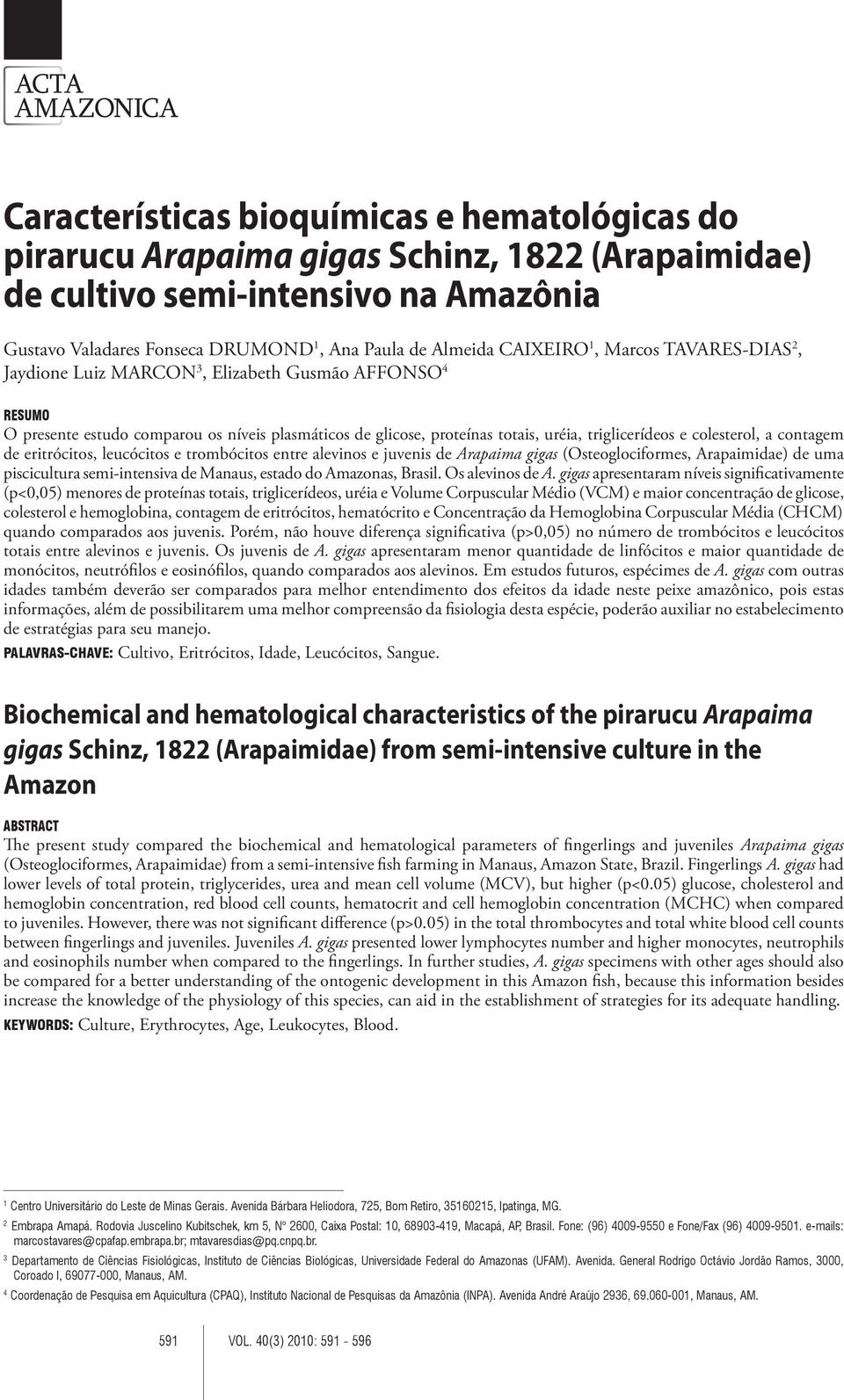 colesterol, a contagem de eritrócitos, leucócitos e trombócitos entre alevinos e juvenis de Arapaima gigas (Osteoglociformes, Arapaimidae) de uma piscicultura semi-intensiva de Manaus, estado do