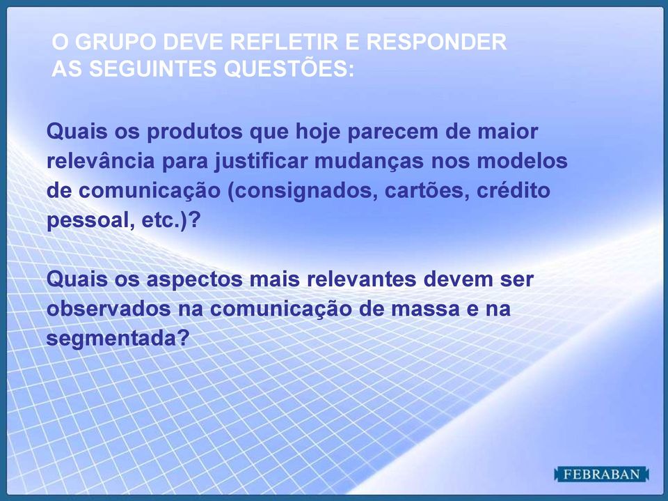 comunicação (consignados, cartões, crédito pessoal, etc.)?