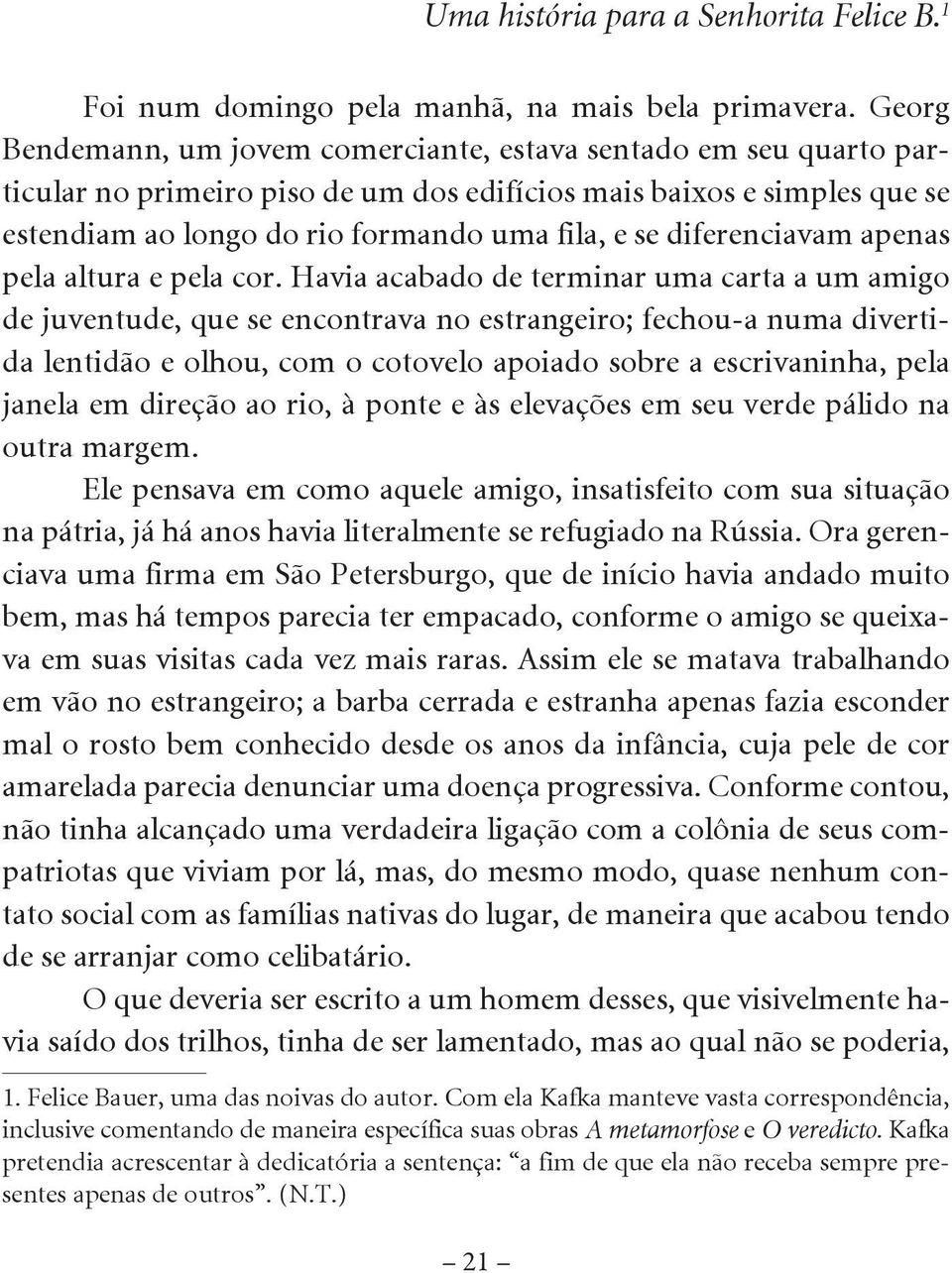 diferenciavam apenas pela altura e pela cor.