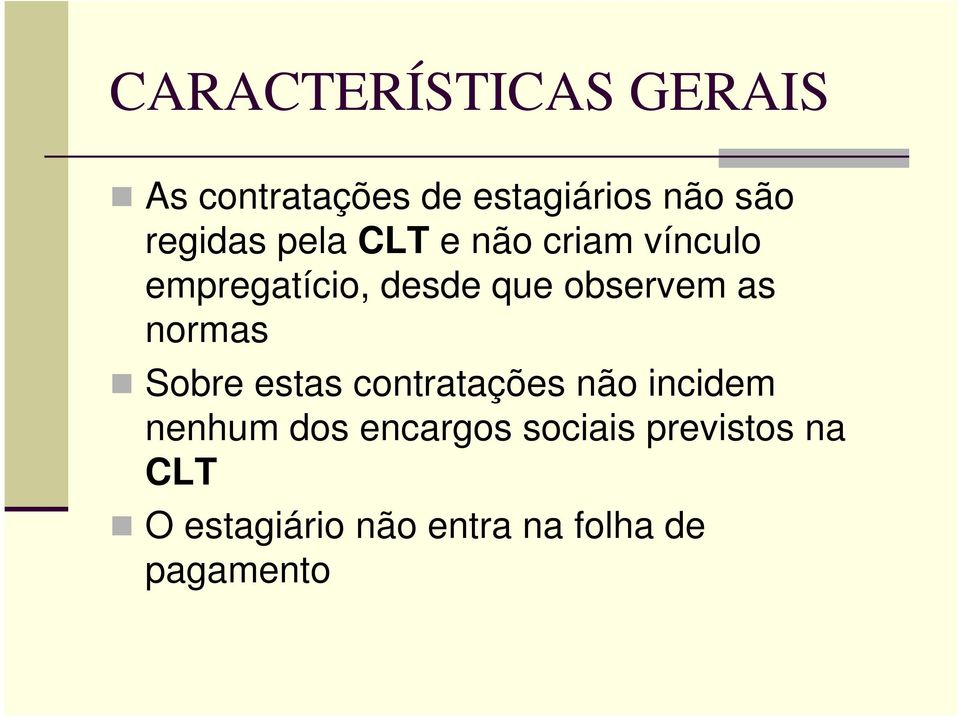 observem as normas Sobre estas contratações não incidem nenhum dos