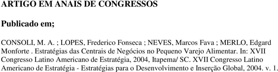 In: XVII Congresso Latino Americano de Estratégia, 2004, Itapema/ SC.