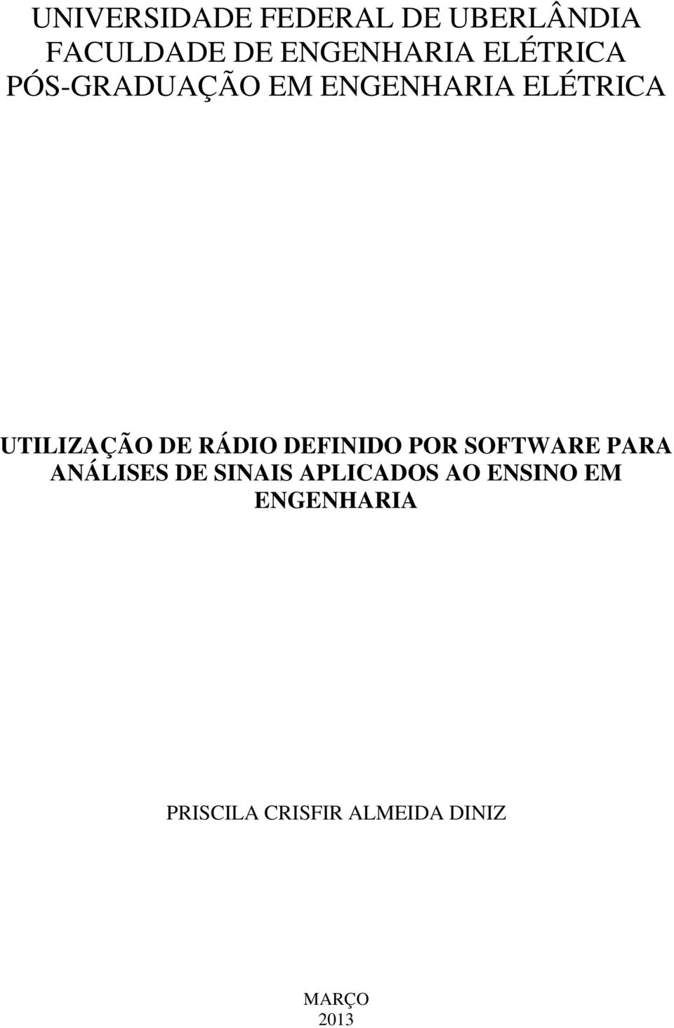 RÁDIO DEFINIDO POR SOFTWARE PARA ANÁLISES DE SINAIS APLICADOS