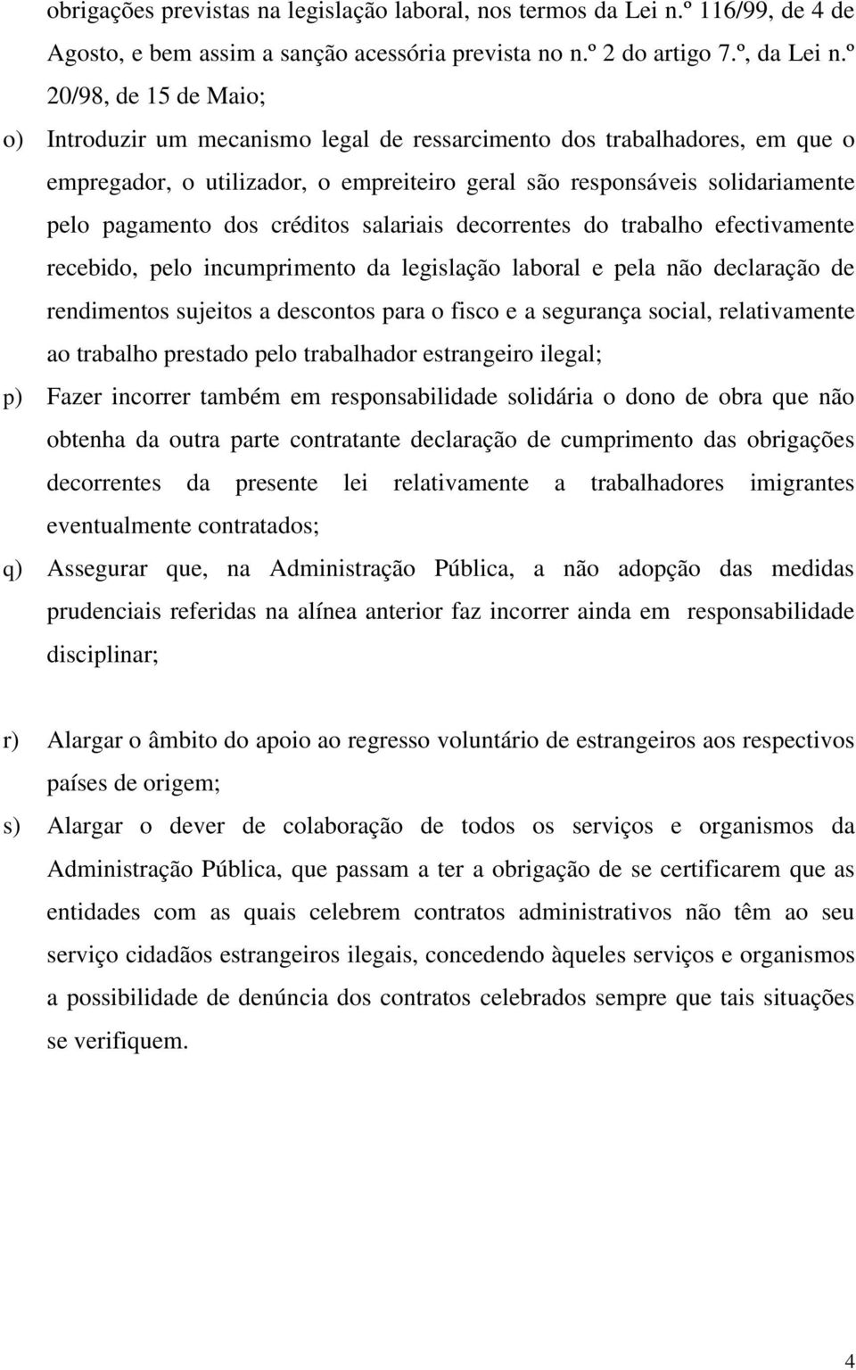 créditos salariais decorrentes do trabalho efectivamente recebido, pelo incumprimento da legislação laboral e pela não declaração de rendimentos sujeitos a descontos para o fisco e a segurança