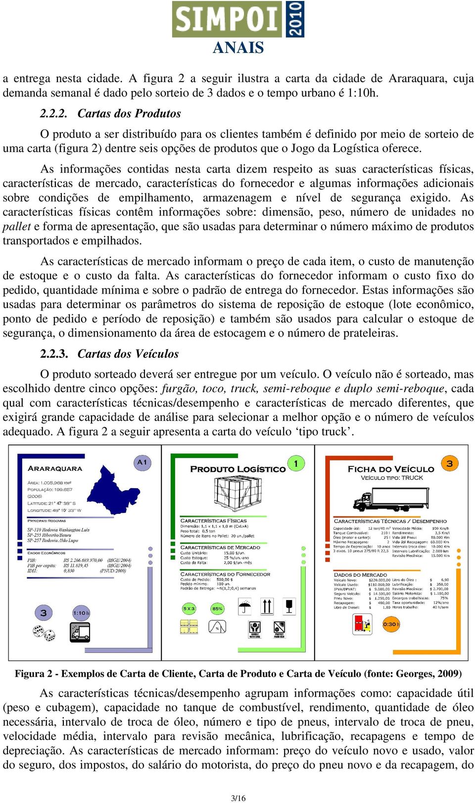 2.2. Cartas dos Produtos O produto a ser dstrbuído para os cletes também é defdo por meo de sorteo de uma carta (fgura 2) detre ses opções de produtos que o Jogo da Logístca oferece.