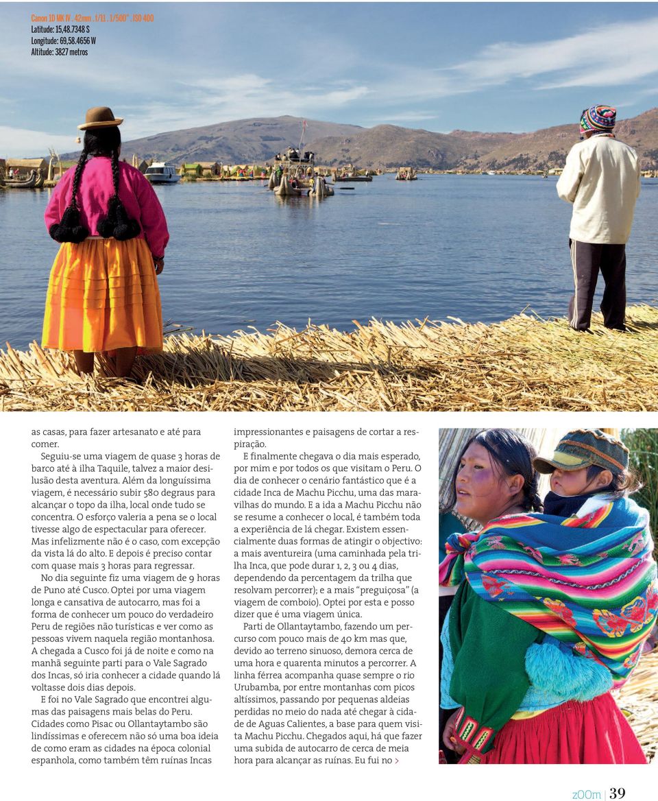 Além da longuíssima viagem, é necessário subir 580 degraus para alcançar o topo da ilha, local onde tudo se concentra. O esforço valeria a pena se o local tivesse algo de espectacular para oferecer.