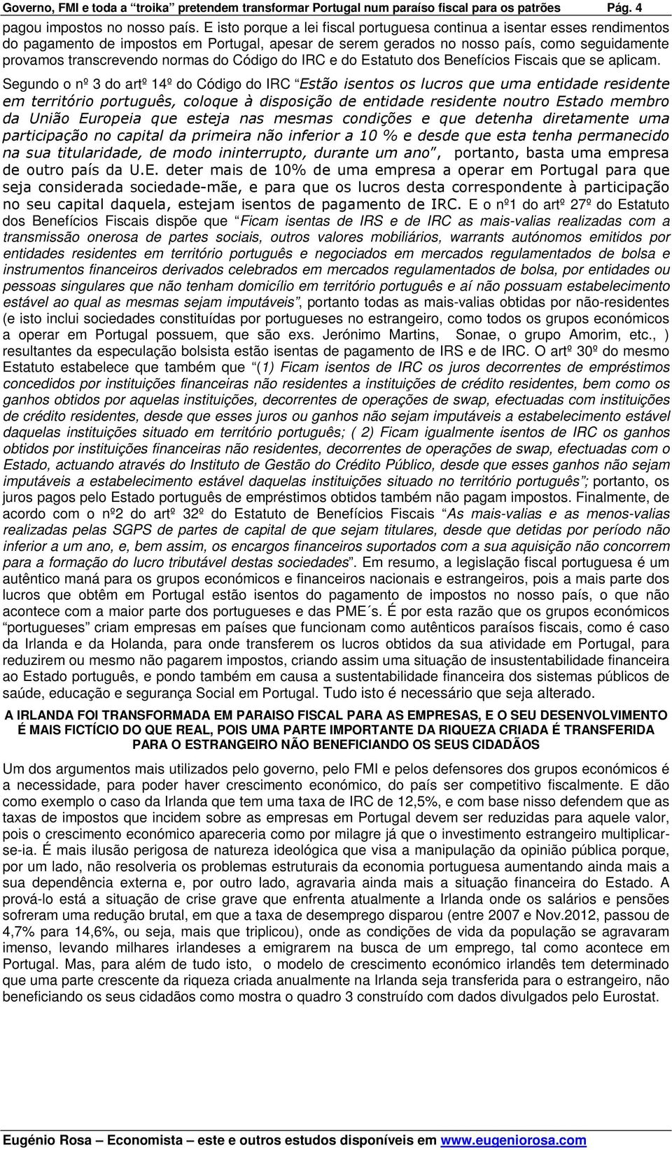 do Código do IRC e do Estatuto dos Benefícios Fiscais que se aplicam.