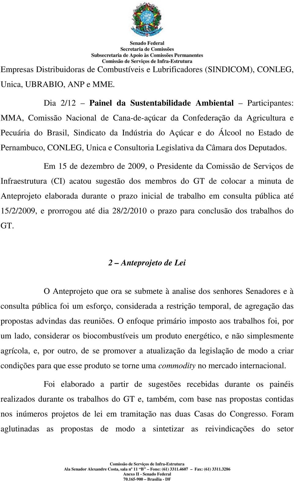 no Estado de Pernambuco, CONLEG, Unica e Consultoria Legislativa da Câmara dos Deputados.