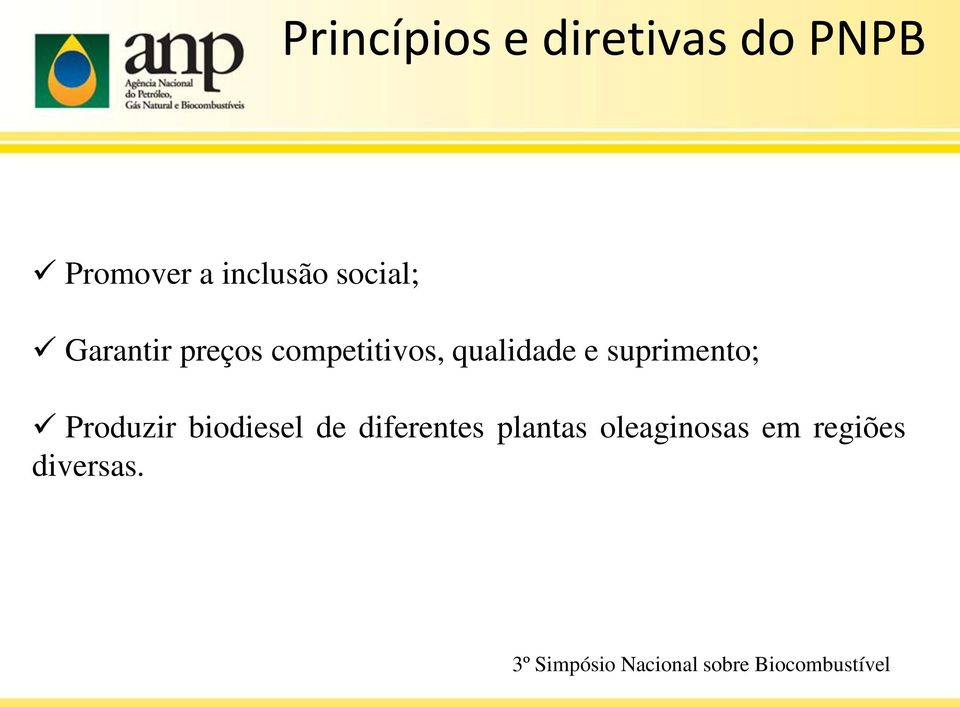 qualidade e suprimento; Produzir biodiesel de