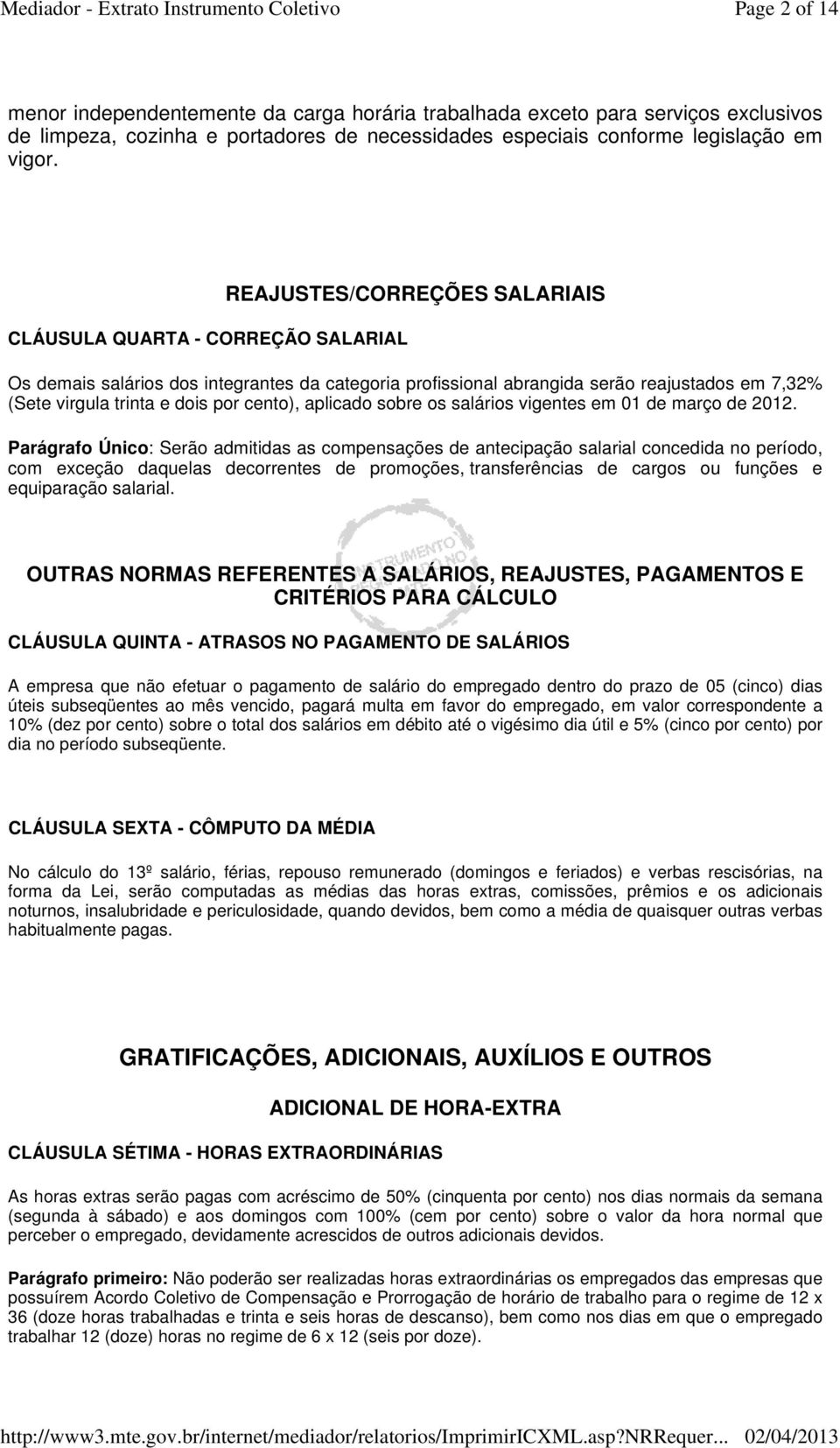 cento), aplicado sobre os salários vigentes em 01 de março de 2012.