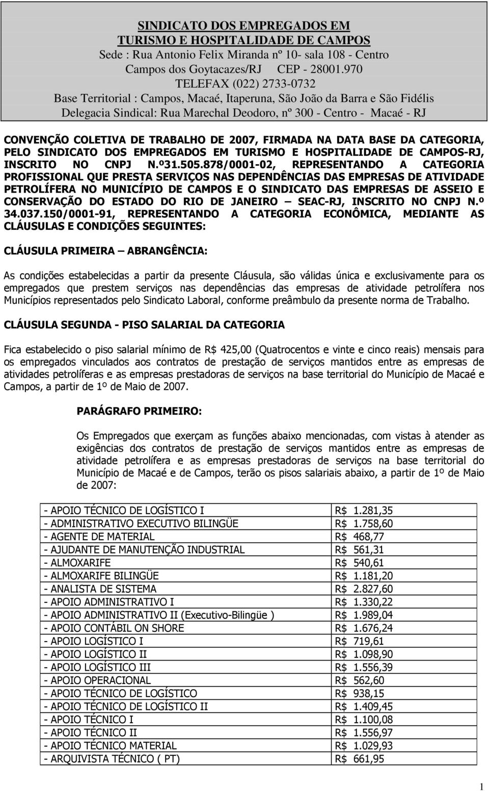 CONSERVAÇÃO DO ESTADO DO RIO DE JANEIRO SEAC-RJ, INSCRITO NO CNPJ N.º 34.037.