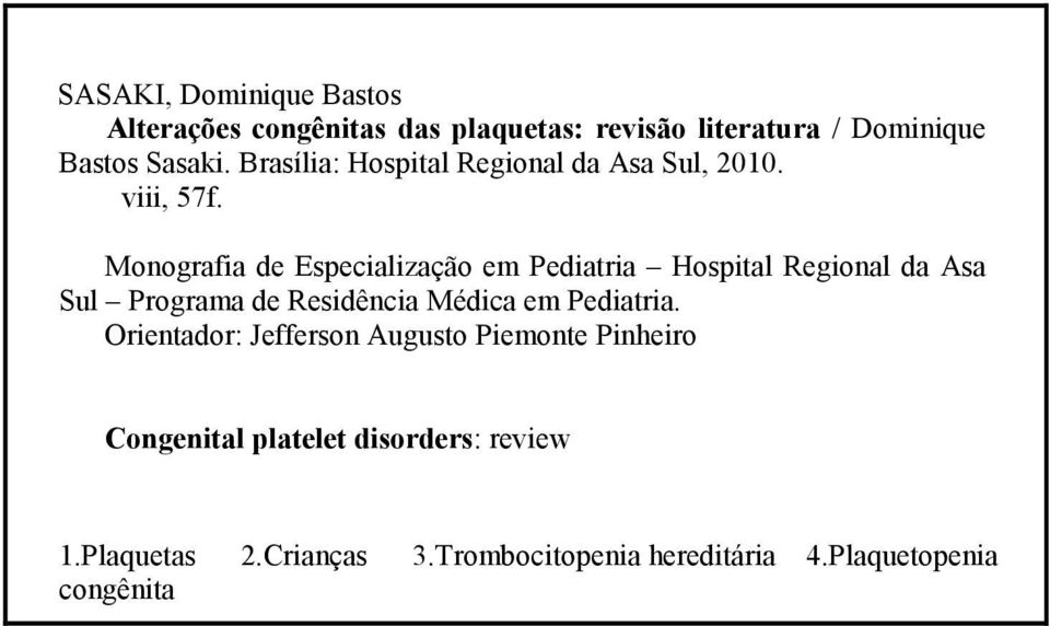 Monografia de Especialização em Pediatria Hospital Regional da Asa Sul Programa de Residência Médica em