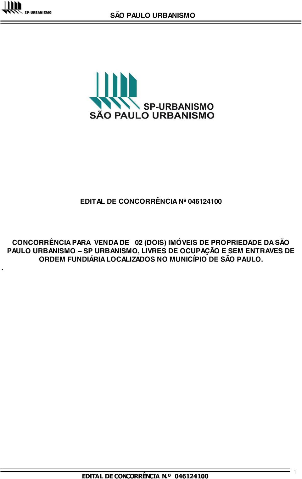 PAULO URBANISMO SP URBANISMO, LIVRES DE OCUPAÇÃO E SEM ENTRAVES DE