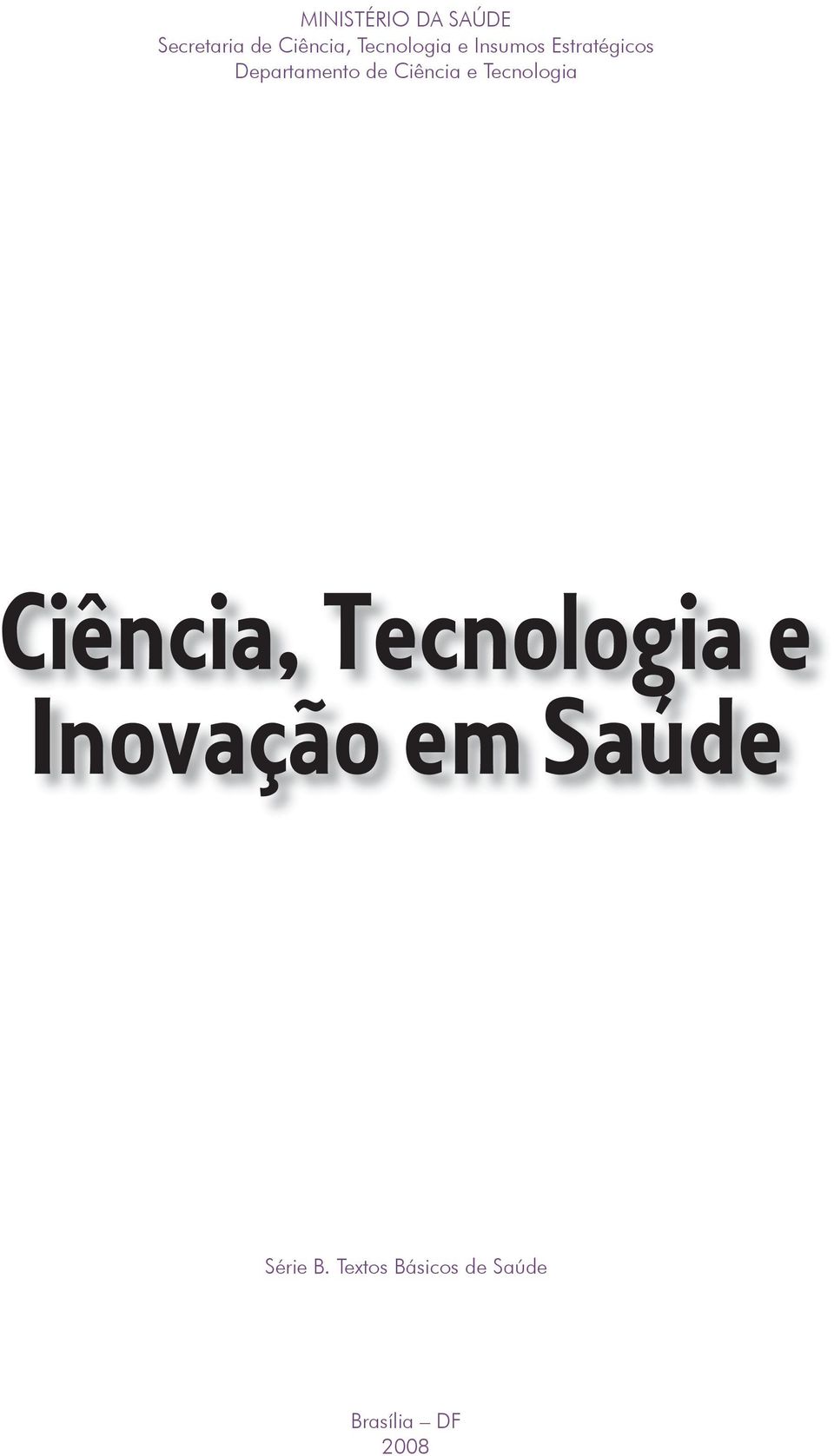 Ciência e Tecnologia Ciência, Tecnologia e