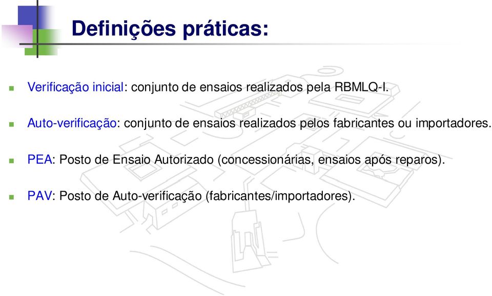 Auto-verificação: conjunto de ensaios realizados pelos fabricantes ou