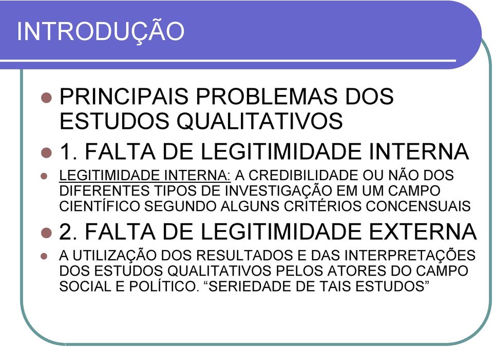 INVESTIGAÇÃO EM UM CAMPO CIENTÍFICO SEGUNDO ALGUNS CRITÉRIOS CONCENSUAIS 2.