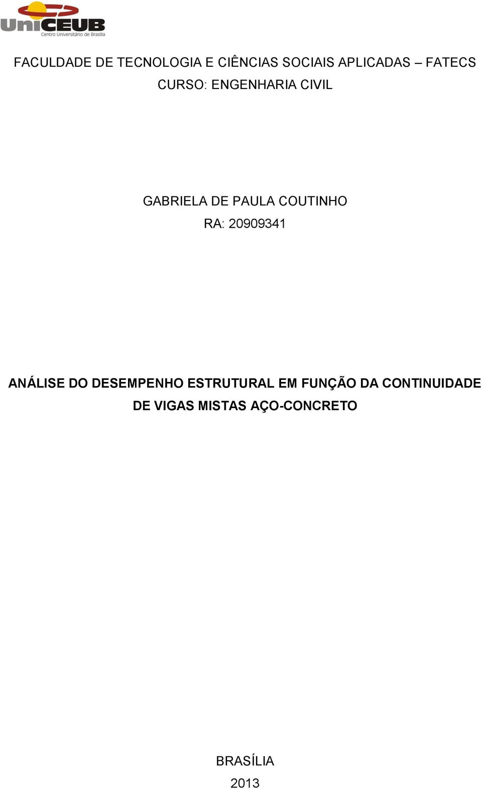 COUTINHO RA: 20909341 ANÁLISE DO DESEMPENHO ESTRUTURAL