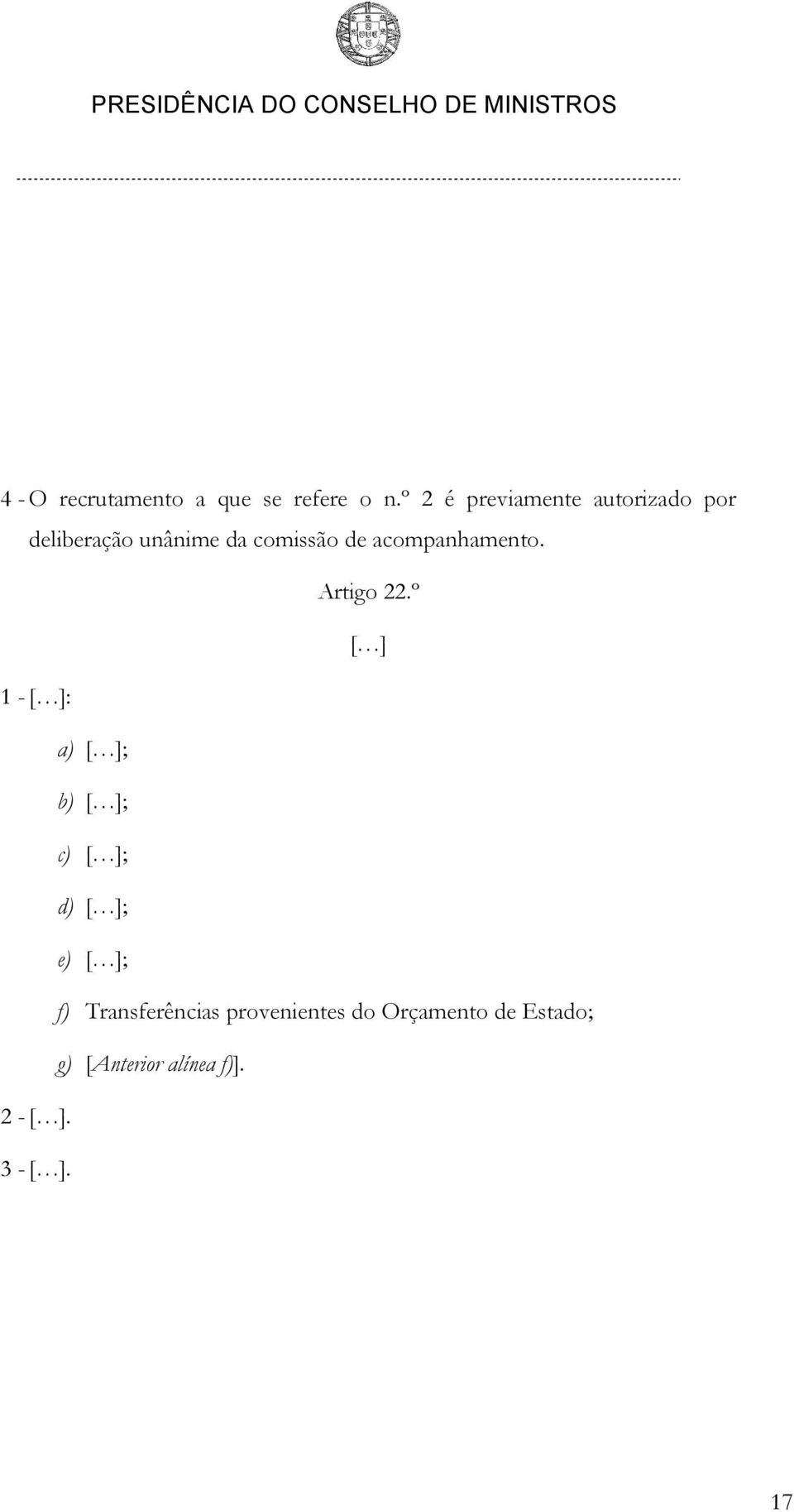 de acompanhamento. Artigo 22.