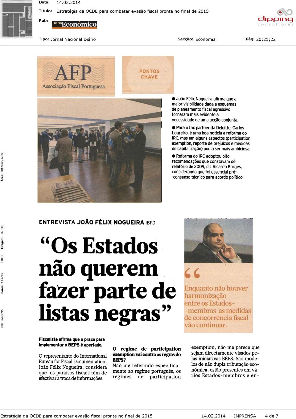 ENTREVISTA JOÃO FÉLIX NOGUEIRA IBFD "Os Estados não querem fazer parte de listas negras" Fiscallsta afirma que o prazo para Implementar o BEPS é apertado.