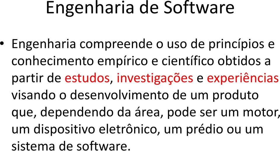 investigações e experiências visando o desenvolvimento de um produto que,